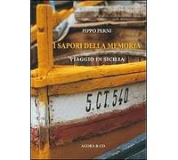 I Sapori della Memoria. Viaggio in Sicilia - [Agorà & Co.]