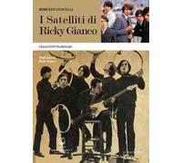 I satelliti di Ricky Gianco. I ragazzi di via Bengasi
