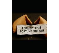 I Saved This Fortune For You