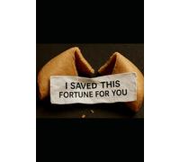 I Saved This Fortune For You