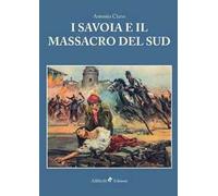 I Savoia e il massacro del Sud