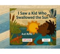I Saw a Kid Who Swallowed the sun: A Pebble Bloom Exploring Book about Food Chains & Webs