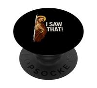 I Saw That Jesus Meme Citazione cristiana divertente Cristo PopSockets PopGrip Adesivo