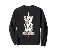 I Saw The Vibe And Folded Funny Meme Saying Quote Felpa
