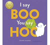 I Say Boo, You say Hoo: an interactive Halloween picture book!