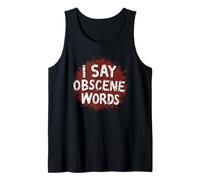 I Say Obscene Words, Divertente Design umoristico maledetto Canotta