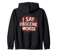 I Say Obscene Words, Divertente Design umoristico maledetto Felpa con Cappuccio