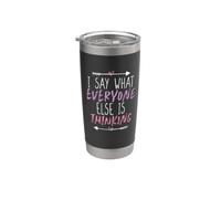 I Say What Everyone Else Is Thinking Bicchiere termico in acciaio inox doppia parete