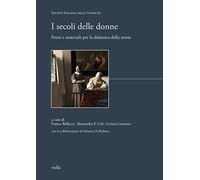 Libri Secoli Delle Donne. Fonti E Materiali Per La Didattica Della Storia (I)