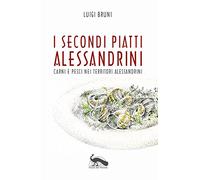 I secondi piatti alessandrini. Carni e pesci nei territori alessandrini