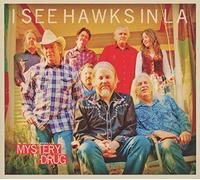 I See Hawks in L.A - Mystery Drug
