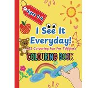 I See It Everyday: A-Z Colouring Book For Toddlers: Fun Learning for Early Learners in Pre-K and Kindergarten