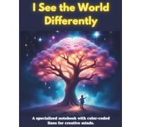 I See the World Differently: Specialized Notebook with Color-Coded Lines and Table of Contents for Dyslexic and ADHD Creative Minds