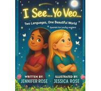 I See... Yo Veo: Two Languages. One Beautiful World. Spanish for young readers.