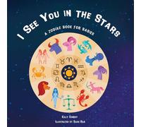 I See You in the Stars: A Zodiac Book for Babies