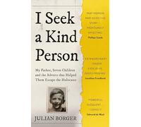 I Seek a Kind Person: My Father, Seven Children and the Adverts that Helped Them Escape the Holocaust