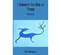 I Seem to Be a Tree: Poems