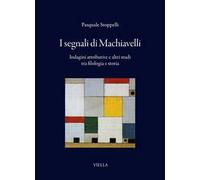 I segnali di Machiavelli. Indagini attributive e altri studi tra filologia e storia