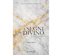 I segni del Divino - VOLUME II: La materia che parla