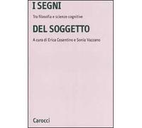 I segni del soggetto. Tra filosofia e scienze cognitive