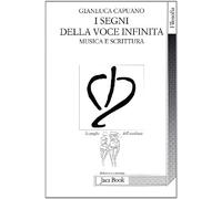 I segni della voce infinita. Musica e scrittura