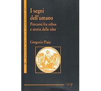 I segni dell'umano. Percorsi tra «ethos» e storia delle idee