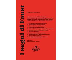 I segni di Faust: La danza macabra dello Zeitgeist orismoclasta: epi-fenomenologia del trionfo esperio del Niente inautentico, sulla soglia estrema del Diurno che tumido s’imbruna