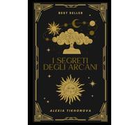 I segreti degli arcani: Ti svelo i segreti delle carte