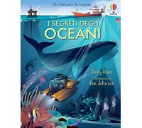 I segreti degli oceani. Ediz. a colori
