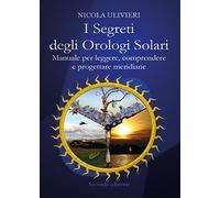 I Segreti Degli Orologi Solari (2a edizione)