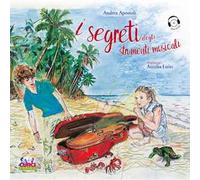 I segreti degli strumenti musicali. Con CD-Audio