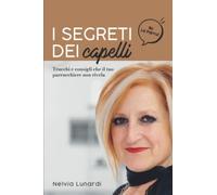 I segreti dei capelli: Trucchi e consigli che il tuo parrucchiere non rivela