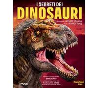 I segreti dei dinosauri. Ediz. a colori