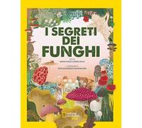 I segreti dei funghi. Ediz. a colori