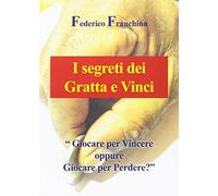 I segreti dei Gratta e Vinci