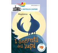 I segreti dei lupi. Ediz. a colori