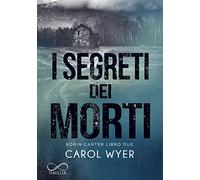 I segreti dei morti. Robin Carter (Vol. 2)