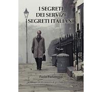 i Segreti dei Servizi Segreti Italiani di Paolo Parlamenti, 2019, Youcanprint