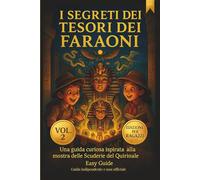 I SEGRETI DEI TESORI DEI FARAONI - EDIZIONE PER RAGAZZI - VOLUME 2: Una guida curiosa ispirata alla mostra delle Scuderie del Quirinale