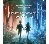 I segreti del bosco delle ombre digitali