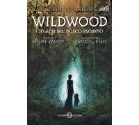 I segreti del bosco proibito. Wildwood