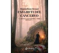 I segreti del cancervo. Il bosco custodirà i tuoi peccati... - [EBS Print]