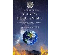 I SEGRETI DEL CANTO DELL'ANIMA: IL CANTO CHE CURA LE FERITE DELL'ANIMA