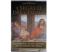 I segreti del Codice. La verità dietro Il Codice da Vinci
