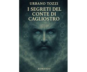 I segreti del Conte di Cagliostro: L'ultimo Alchimista