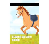 I Segreti del Cuore Gentile