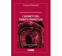 I segreti del debito perpetuo. Sistemi rappresentativi e guerre mondiali -...