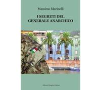 I segreti del generale anarchico