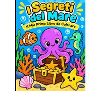 I Segreti del Mare: Il Mio Primo Libro da Colorare