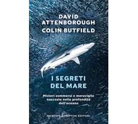 I segreti del mare. Misteri sommersi e meraviglie nascoste nelle profondità dell'oceano